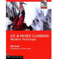 Ice and Mixed Climbing, Modern Technique by Will Gadd
