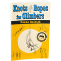 Knots & Ropes for Climbers (Raleigh)
