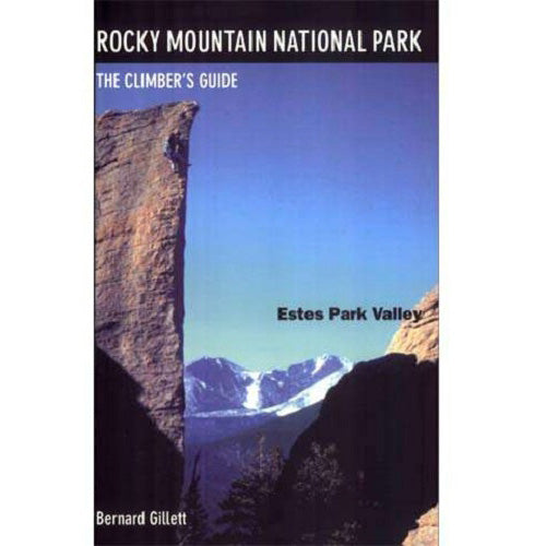 Rocky Mountain National Park The Climber's Guide: Estes Park Valley