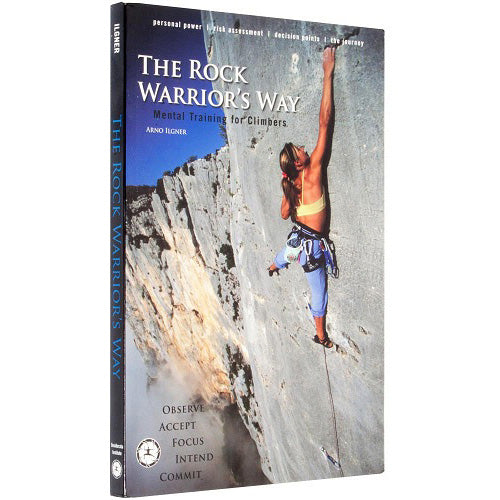 The Rock Warrior's Way Book - Mental Training for Climbers