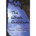 The Whole Enchilada - A Climber's Guide to Potrero Chico, Mexico